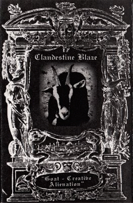 Clandestine Blaze : Goat - Creative Alienation Clandestine Blaze : Goat - Creative Alienation